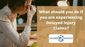 Experiencing Delayed injury Claims | Gaylord & Nantais