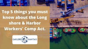 Long shore & Harbor Workers' Compensation | Gaylord & Nantais Workers' Comp