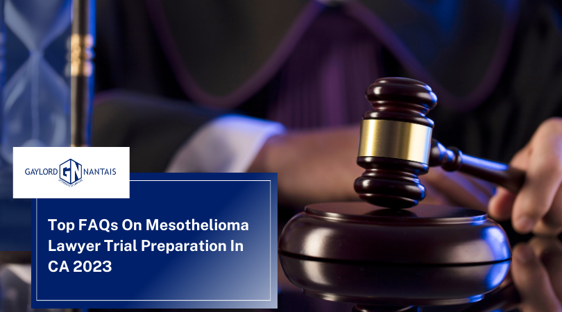 Top FAQs On Mesothelioma Lawyer Trial Preparation In CA 2023 | GN