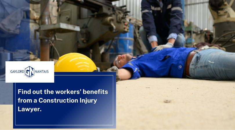 Find out the workers' benefits from a Construction Injury Lawyer. | GN