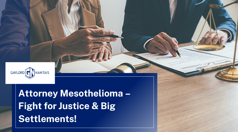 Attorney Mesothelioma – Fight for Justice & Big Settlements!